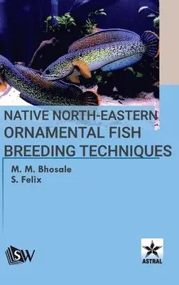 M M Bhosale - Native North-Eastern Ornamental Fish Breeding Techniques, Inbunden. Tillgänglighet: Lägg i varukorg