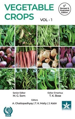 T K Bose - Vegetable Crops Vol 1 4th Revised and Illustrated edn, Inbunden