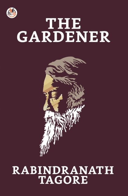 Rabindranath Tagore - Gardener, E-bok