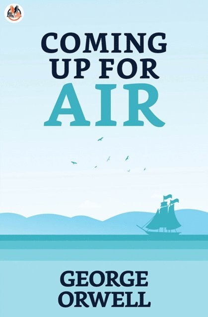 George Orwell - Coming Up for Air, E-bok