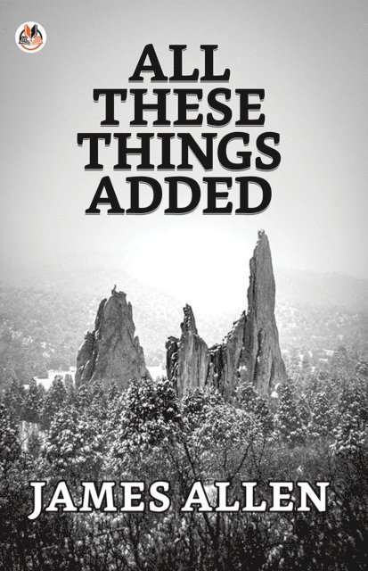 James Allen - All These Things Added, E-bok