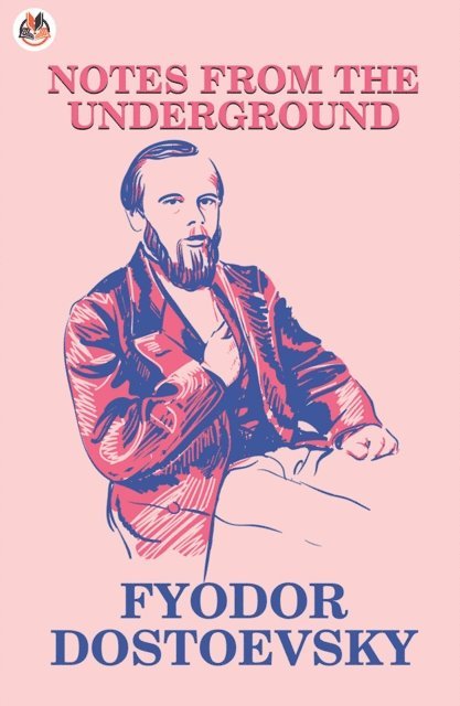Fyodor Dostoevsky - Notes from the Underground, E-bok