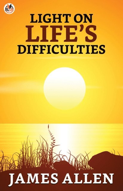 James Allen - Light on life's Difficulties, E-bok