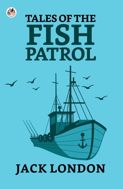 Jack London - Tales of the Fish Patrol, E-bok