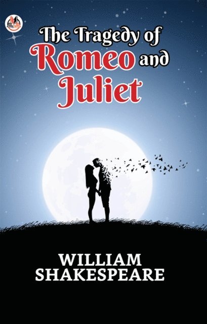 William Shakespeare - Tragedy of Romeo and Juliet, E-bok