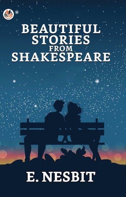 E. Nesbit - Beautiful Stories from Shakespeare, E-bok
