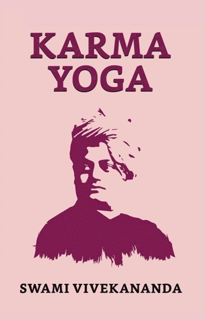 Swami Vivekananda - Karma Yoga, E-bok
