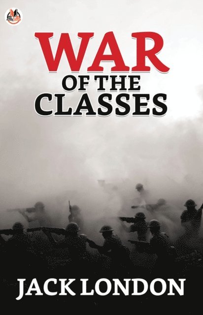 Jack London - War of the Classes, E-bok