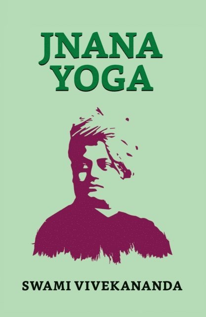 Swami Vivekananda - Jnana Yoga, E-bok