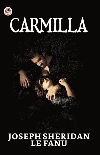 Joseph Sheridan Le Fanu - Carmilla, E-bok