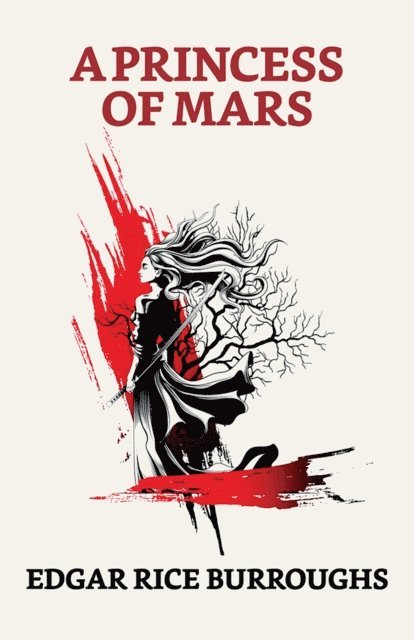 Edgar Rice Burroughs - Princess of Mars, E-bok