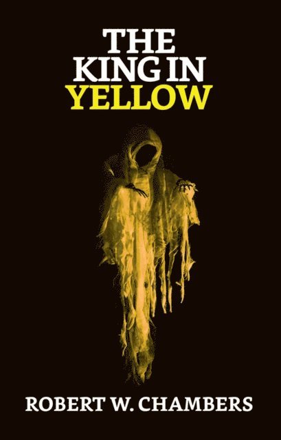 Robert W. Chambers - King in Yellow, E-bok