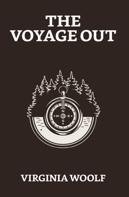 Virginia Woolf - Voyage Out, E-bok