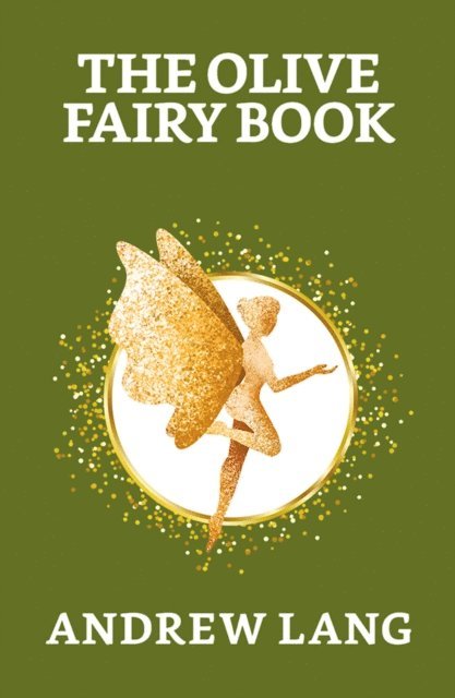 Andrew Lang - Olive Fairy Book, E-bok