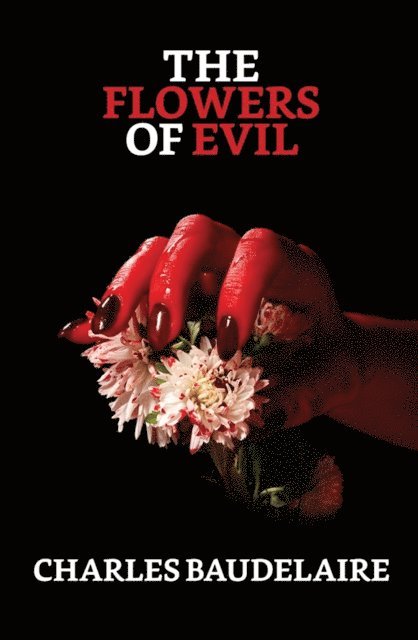 Charles Baudelaire - Flowers of Evil, E-bok