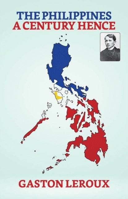 Jose Rizal - Philippines a Century Hence, E-bok