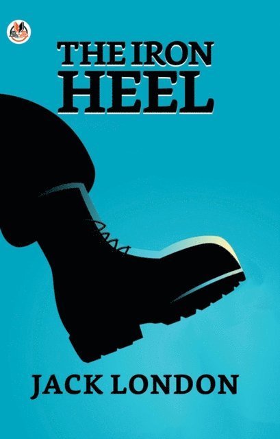 Jack London - Iron Heel, E-bok