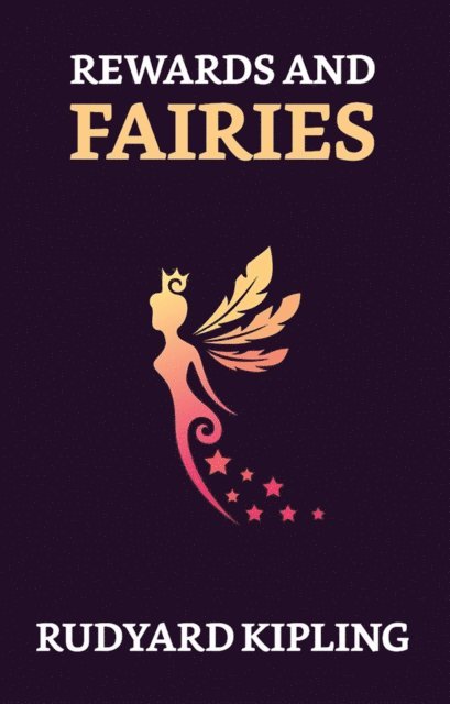 Rudyard Kipling - Rewards and Fairies, E-bok