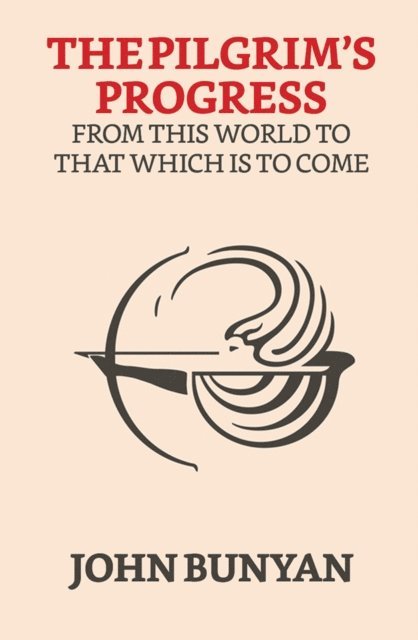 John Bunyan - Pilgrim's Progress from this world to that which is to come, E-bok