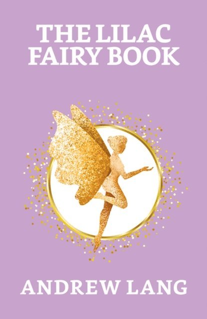 Andrew Lang - Lilac Fairy Book, E-bok