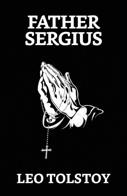Leo Tolstoy - Father Sergius, E-bok