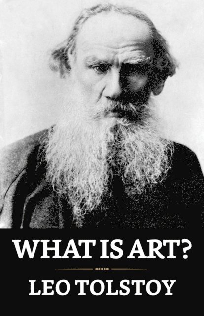 Leo Tolstoy - What Is Art?, E-bok