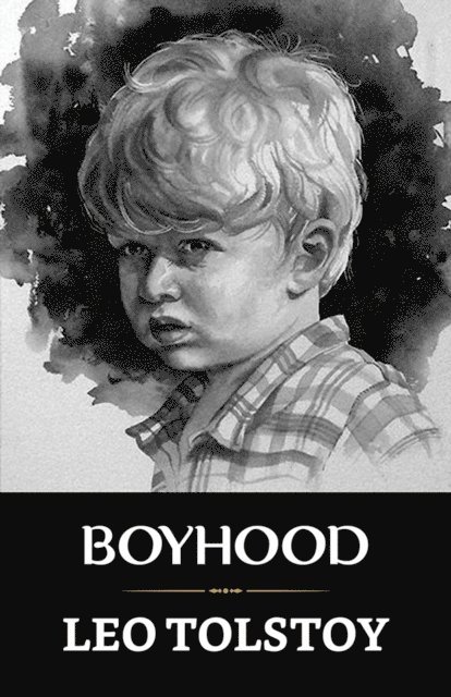 Leo Tolstoy - Boyhood, E-bok