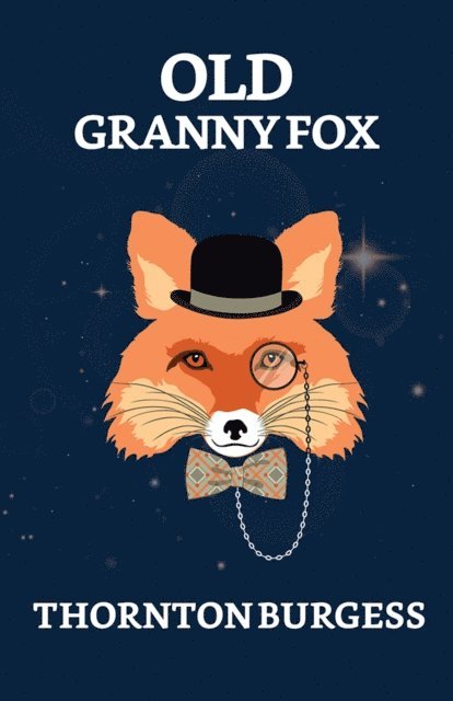 Thornton W. Burgess - Old Granny Fox, E-bok