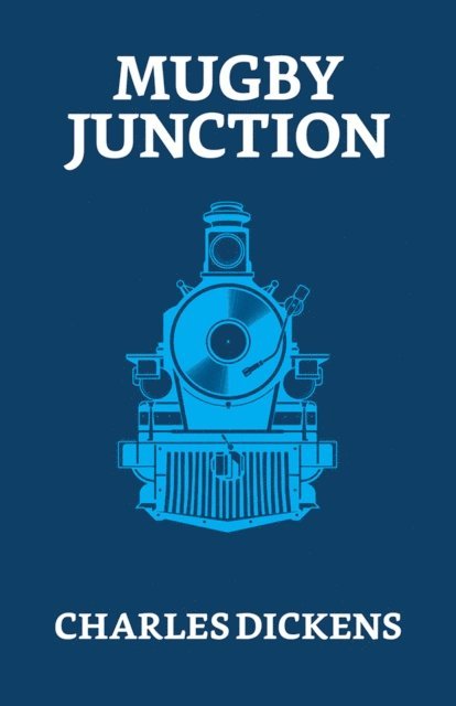 Charles Dickens - Mugby Junction, E-bok