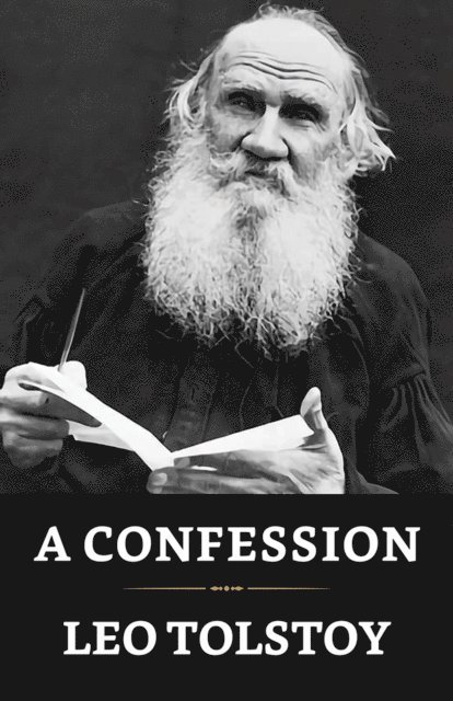 Leo Tolstoy - Confession, E-bok
