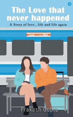 Prakash Gupta - Love that never happened, Häftad