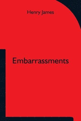 Henry James - Embarrassments, Häftad