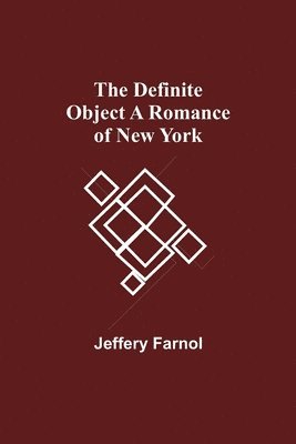 Definite Object A Romance Of New York