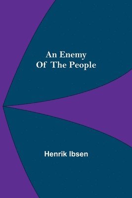Henrik Ibsen - Enemy Of The People, Häftad