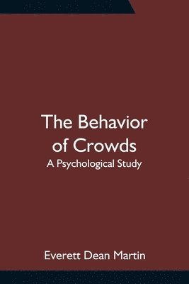 Everett Dean Martin - Behavior of Crowds, Häftad