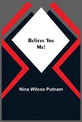 Nina Wilcox Putnam - Believe You Me!, Häftad. Tillgänglighet: Lägg i varukorg