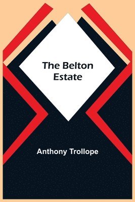 Anthony Trollope - Belton Estate, Häftad