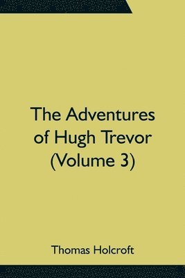Adventures of Hugh Trevor (Volume 3)