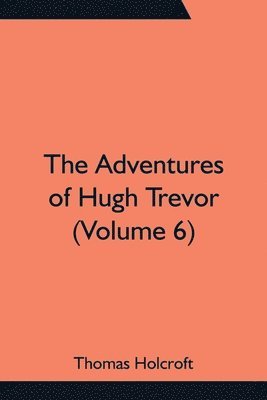 Adventures of Hugh Trevor (Volume 6)