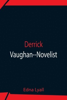 Edna Lyall - Derrick Vaughan--Novelist, Häftad
