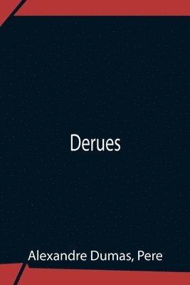 Alexandre Dumas - Derues, Häftad