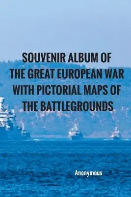 Anonymous - Souvenir Album of the Great European War with Pictorial Maps of the Battlegrounds, Häftad. Tillgänglighet: Lägg i varukorg