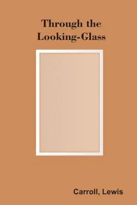 Lewis Carroll - Through the Looking-Glass, Häftad. Tillgänglighet: Lägg i varukorg