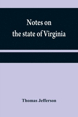 Thomas Jefferson - Notes on the state of Virginia, Häftad