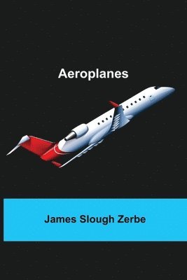 James Slough Zerbe - Aeroplanes, Häftad