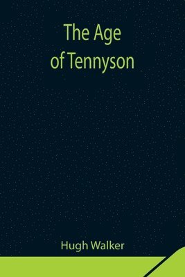 Hugh Walker - Age Of Tennyson, Häftad
