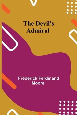 Frederick Ferdinand Moore - Devil'S Admiral, Häftad
