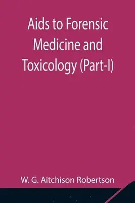 W G Aitchison Robertson - Aids To Forensic Medicine And Toxicology (Part-I), Häftad. Tillgänglighet: Lägg i varukorg