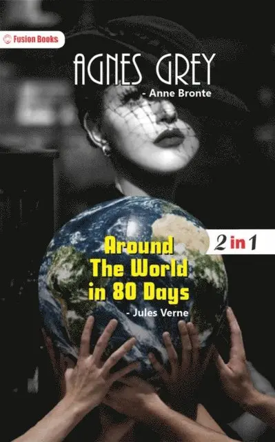 Anne Bronte and Jules Verne - Agnes Grey and Around The World in 80 Days, E-bok. Tillgänglighet: Lägg i varukorg