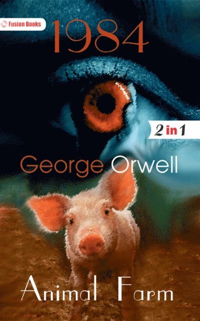 George Orwell - Animal Farm and 1984, E-bok